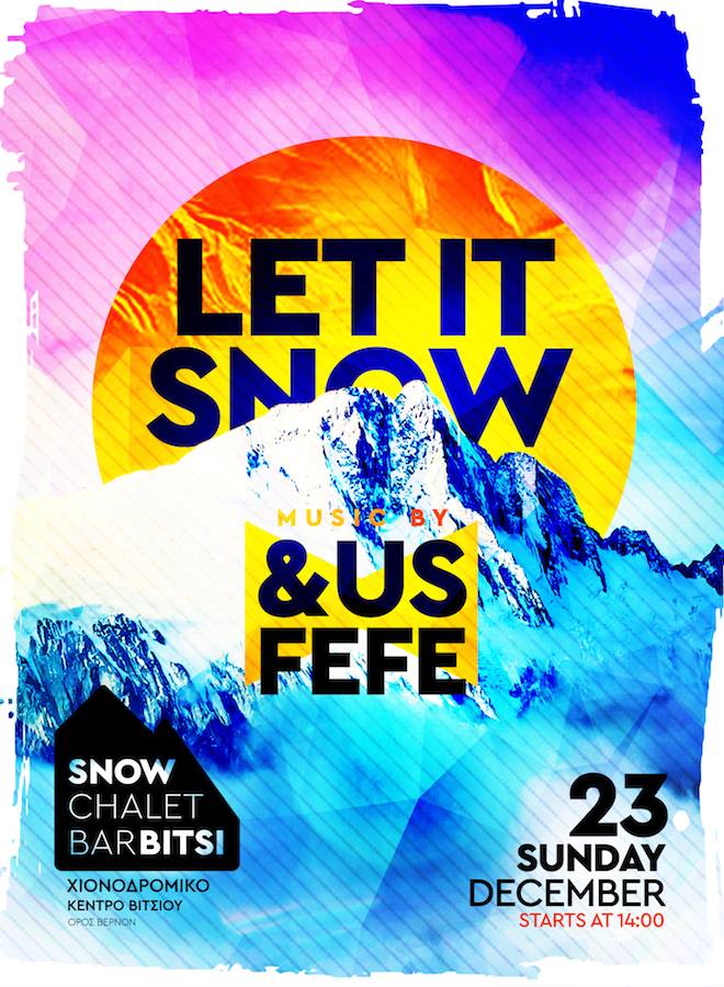 Την Κυριακή 23.12.2018 ξεκινάει δυνατά το Snow Chalet Bar Bitsi με ένα μοναδικό πάρτυ!